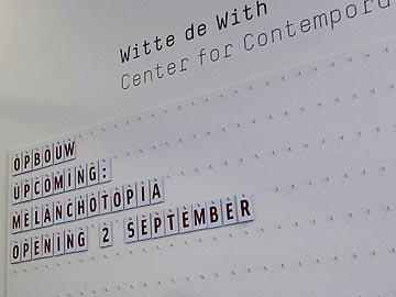 Rotterdam Melanchotopia namens Witte de With