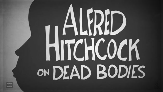 Alfred Hitchcock on Dead Bodies